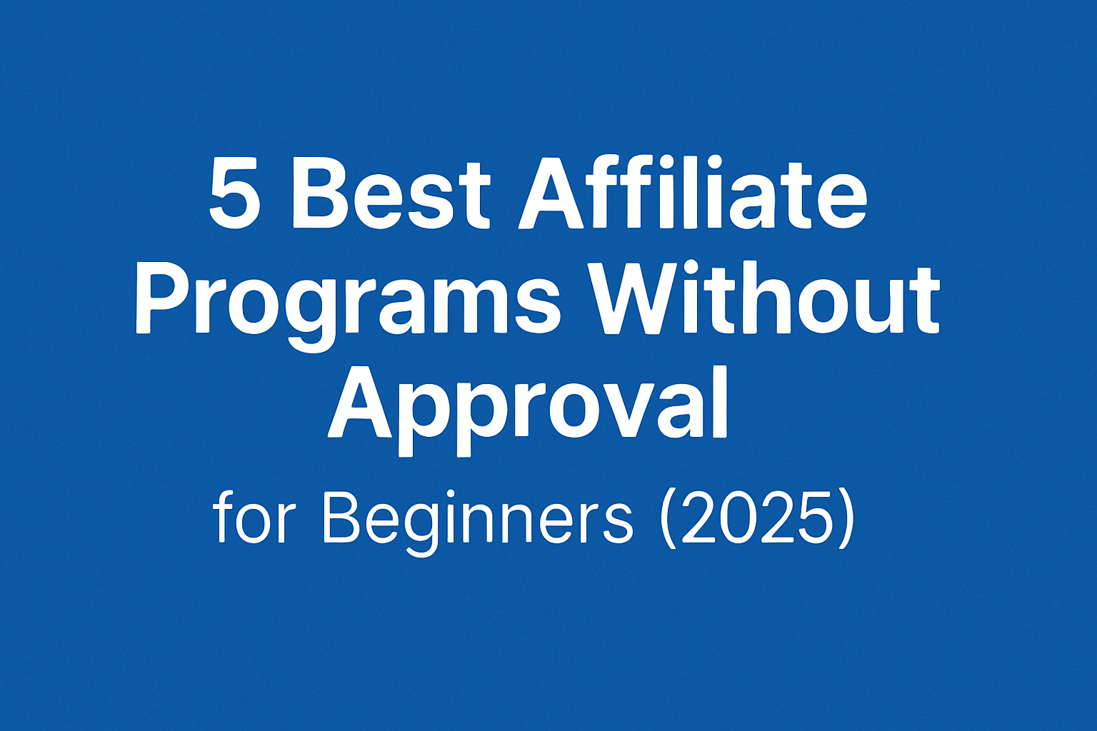 Affiliate Programs Without Approval